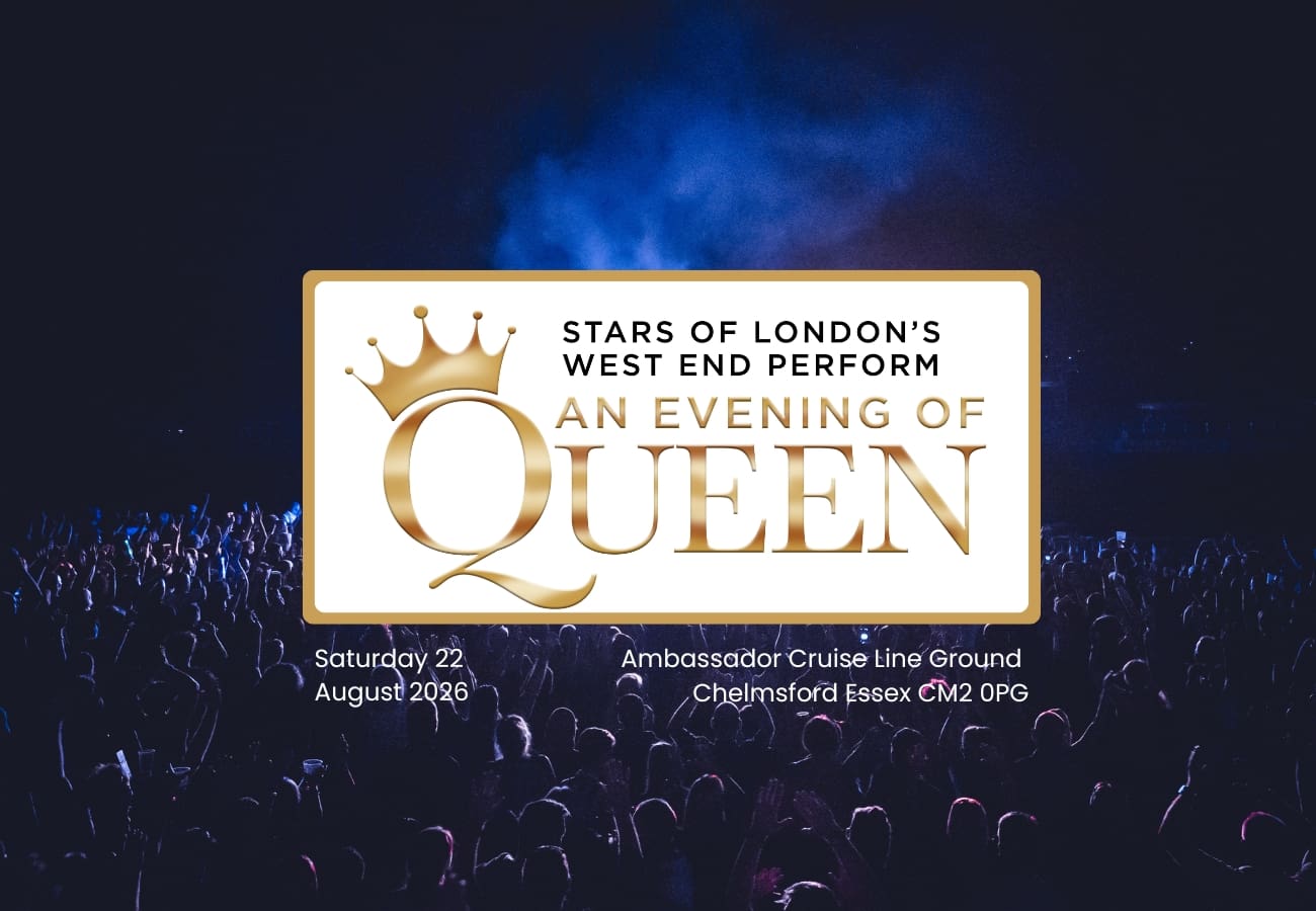 Advertisement for An Evening of Queen live from the Ambassador Cruise Line Ground at Essex Cricket on Saturday 22 August
